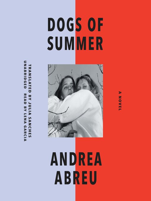 Title details for Dogs of Summer by Andrea Abreu - Available